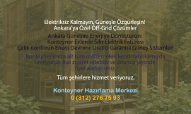 Konteyner Evde Elektriksiz Kalmayın! 2025’in En Verimli Off-Grid Sistemleri ve Ankara’ya Özel Çözümler
