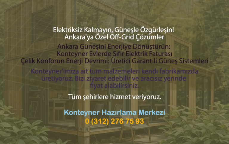 Read more about the article Konteyner Evde Elektriksiz Kalmayın! 2025’in En Verimli Off-Grid Sistemleri ve Ankara’ya Özel Çözümler