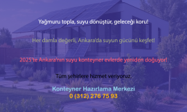 Konteyner Evde Su Tasarrufu: 2025’in En Verimli Yağmur Hasadı ve Gri Su Dönüşüm Sistemleri (Ankara’ya Özel Çözümler)