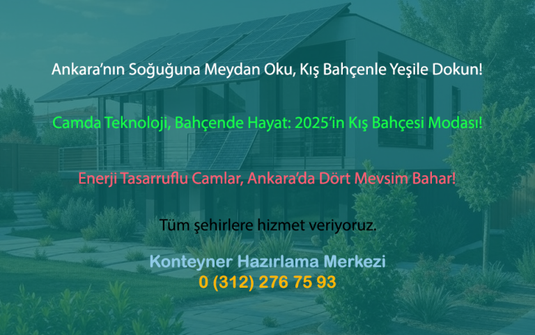 Read more about the article Konteyner Eve Entegre Kış Bahçesi: 2025’in En Verimli Cam Sistemleri ve Bitki Seçimleri (Ankara’ya Özel)